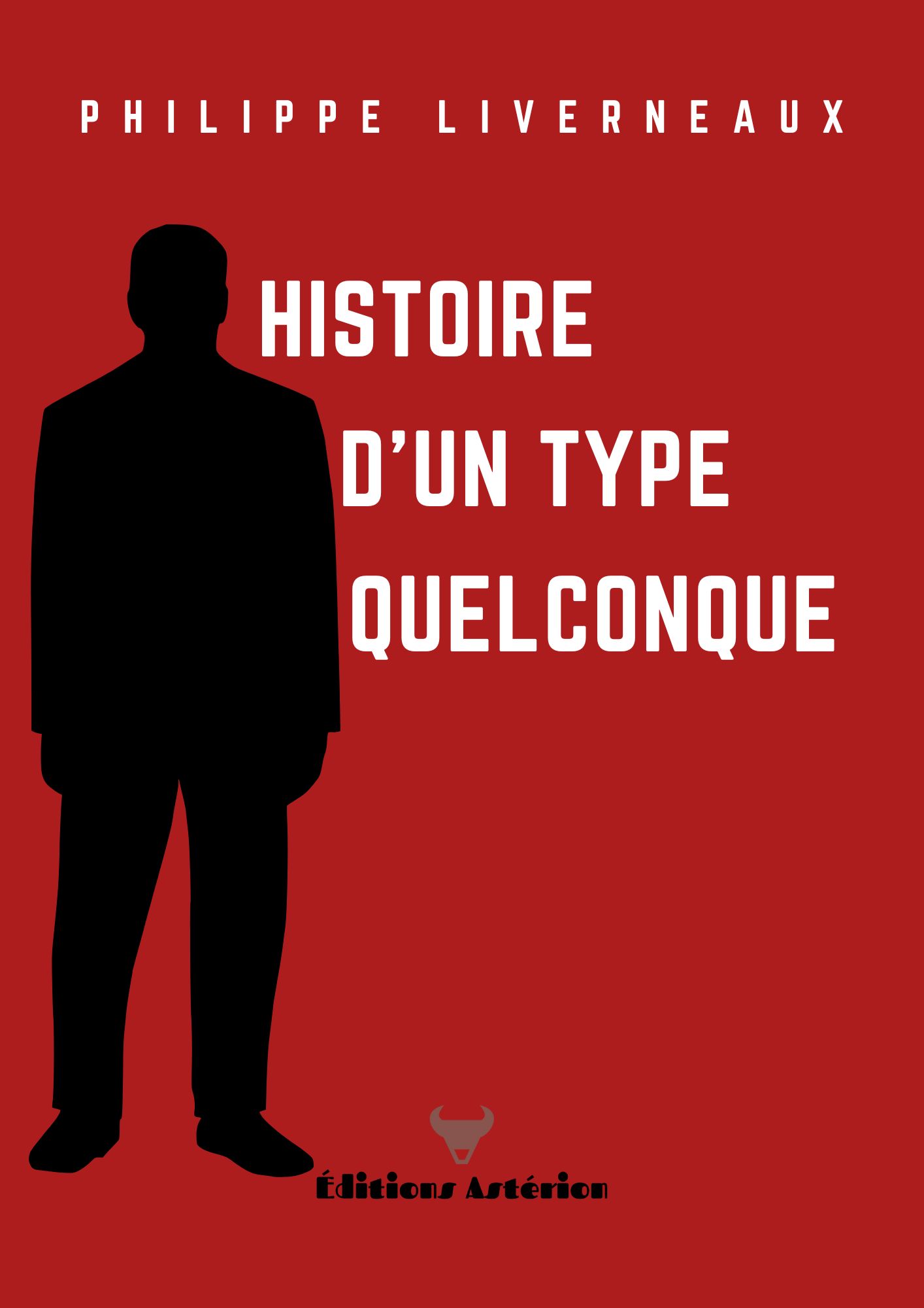 Histoire d'un type quelconque - Philippe Liverneaux